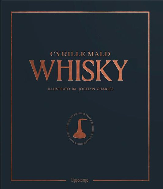Whisky - Dai single malts scozzesi alle distillerie artigianali